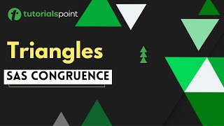Triangles | SAS Congruence | Tutorialspoint