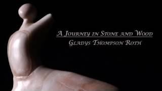 A Journey in Stone and Wood by Gladys Thompson Roth