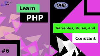 PHP Tutorial 6 - PHP Variable, Naming Rules for Variables and, Constant (PHP For Beginners)