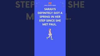 BRITISH ENGLISH IDIOM | What does 'spring in your step' mean? #idioms #britishenglish #englishidioms