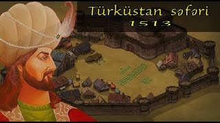 Şah İsmayılın Türküstan səfəri | 1513 |