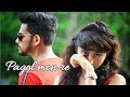 Pagol mon re - Hindi Version | Pagol Mon | Mann Kyun Roya Roya Jaye | R joy \u0026 Hiron | back of love