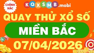 Quay thử xổ số miền Bắc ngày 7/4/2026 - Quay thử xổ số kiến thiết miền Bắc - Quay thử XSMB hôm nay