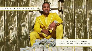 Tank - Lets Take A Ride (feat. Rotimi \u0026 TVERSE) [Official Audio]