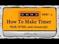 Timer with HTML and JavaScript - 02 | How To Make Countdown Timer In Html