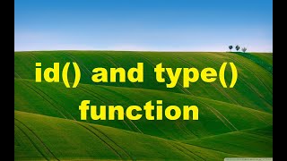 6. type() and id() function in Python