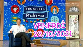 | Venerdì 22 Ottobre | Oroscopo Paolo Fox Le previsioni segno per segno | I Fatti Vostri
