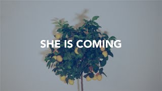 Later. - She Is Coming