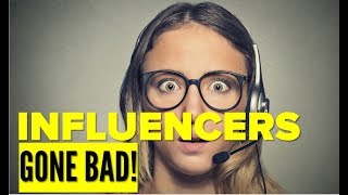 Influencers Gone Bad