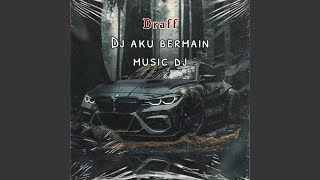 DJ Bermain music djjj inst