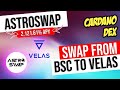 🚀 2,121.61% APY❗ How to Swap AstroSwap from BSC to Velas and Stake for Interest