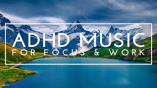 Deep Focus Music To Improve Concentration - ADHD Focus Music, Study Music, Music For Studying