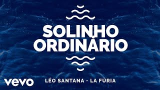 Léo Santana, La Fúria - Solinho Ordinário (Ao Vivo Em Fortaleza / 2020)