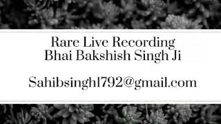 Bhai Bakshish Singh Ji- Aavho Bhaine Gal Mileh (Rare Live Recording)