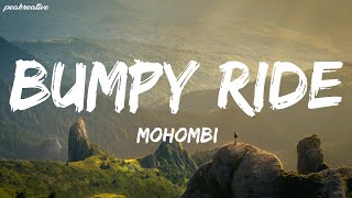 MOHOMBI - Bumpy Ride (Lyrics)
