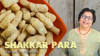 Homemade Shakkar Para | How to make Shakkar Para | Shakar Para Recipe by Manjula