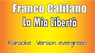 Franco Califano -  La Mia Libertà (Versione Karaoke Academy Italia)