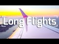 TRAVEL TIPS: HOW TO SURVIVE LONG FLIGHTS TRAVEL TIPS: HOW TO SURVIVE LONG FLIGHTS