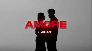 AIHAN - Amore (Премьера песни, 2024)