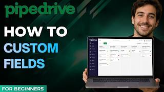 How to Organize Data with Custom Fields in Pipedrive (Step-by-Step Guide)