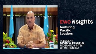 EWC Insights featuring Pacific Leaders: His Excellency David W. Panuelo