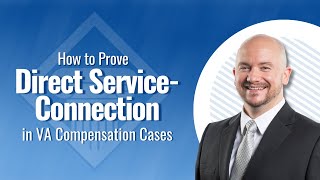 How to Prove Direct Service Connection in VA Compensation Cases