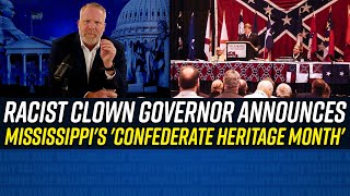 RACIST GOOBER Gov. Expects Black Mississippi Residents to Celebrate 'Confederate
