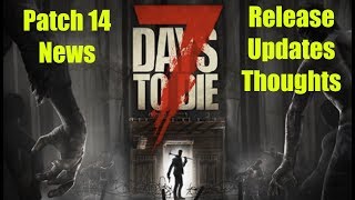 7 Days To Die (PS4) PATCH 14 UPDATE-News/Reaction/Release/Thoughts
