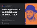 IntelliJ Webinar: Working with SQL and Databases in IntelliJ IDEA