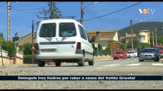 VOTV - Detinguts tres lladres per robar a cases del Vallès Oriental