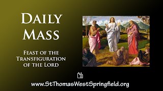 Daily Mass Friday, August 6, 2021
