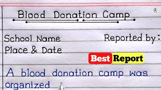 How To Write A Report On Blood Donation Camp | Blood Donation Camp Report Writing |