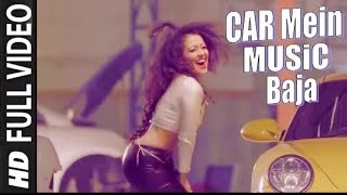 Car Mein Music Baja - Neha Kakkar, Tony Kakkar (Official Video )