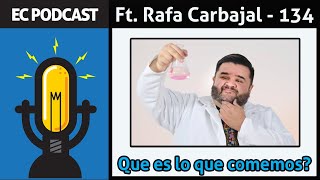 Ft. @RafaCarbajal: La comida da cancer? | Ep134 EC Podcast