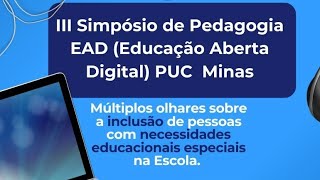 III Simpósio de Pedagogia EAD (Educação Aberta Digital) PUC Minas - 22/11