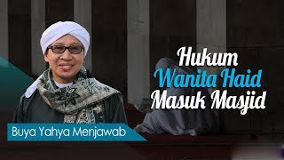 Hukum Wanita Haid Masuk Masjid - Buya Yahya Menjawab