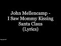 John Mellencamp - I Saw Mommy Kissing Santa Claus (Lyrics HD)