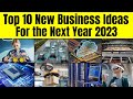 Top 10 Best New Business Ideas for the Next Year 2023