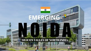 Noida City [ Uttar Pradesh ] || Silicon Valley of North India || Greater Noida | Emerging India 2022