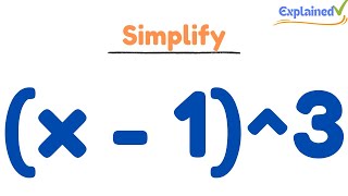 Expand & Simplify: (x - 1)^3