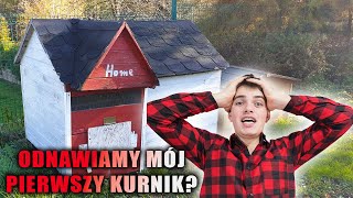 TO BYŁ MÓJ PIERWSZY KURNIK! - Remontujemy go?