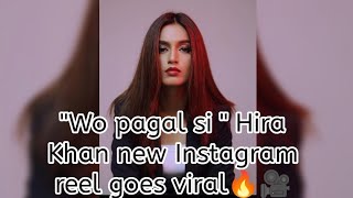 "Wo pagal si " Hira Khan new Instagram reel goes viral🔥🎥