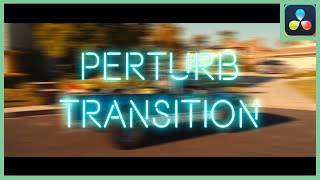 Using The Perturb For Transitions | DaVinci Resolve 18 |