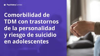 El impacto de los trastornos del estado de ánimo y de la personalidad en el suicidio adolescente