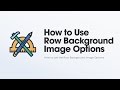 How To Use Row Background Image Options