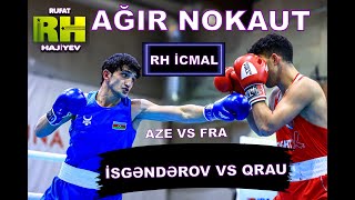 AĞIR NOKAUT!!! Nəbi İsgəndərov ( AZE ) vs Uqo Qrau ( FRA ) / Avropa Çempionatı / RH İCMAL