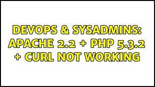 DevOps & SysAdmins: Apache 2.2 + PHP 5.3.2 + cURL not working (2 Solutions!!)