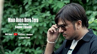 Main Hoon Hero Tera | Sagar Thanki | Cover Song | Salman Khan | Amaal Malik | 2020