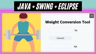 [Beginners] Modernized Weight Converter | Mini Project | Java | Swing | Desktop App (GUI) | Eclipse