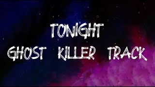 Ghost Killer Track - Tonight (feat. D-Block Europe & OBOY) (Lyrics)